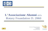 LAssociazione Alumni della Rotary Foundation D. 2060 Seminario Rotary Foundation di Portogruaro 22/10/2011 Giorgio Dal Corso.