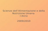 Scienze dellAlimentazione e della Nutrizione Umana I Anno 2009/2010.