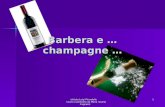 Barbera e … champagne … istituto Luigi Pirandello lavoro coordinato da Maria rosaria Cagnazzi 1.