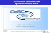 Agenzia Italiana del Farmaco – Sperimentazione e Ricerca Osservatorio Nazionale sulla Sperimentazione Clinica Sperimentazione e Ricerca Agenzia Italiana.