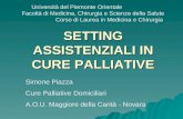 SETTING ASSISTENZIALI IN CURE PALLIATIVE Simone Piazza Cure Palliative Domiciliari A.O.U. Maggiore della Carità - Novara Università del Piemonte Orientale.