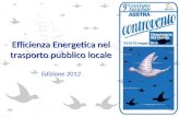 Efficienza Energetica nel trasporto pubblico locale Efficienza Energetica nel trasporto pubblico locale Edizione 2012.
