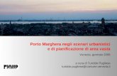 Porto Marghera negli scenari urbanistici e di pianificazione di area vasta Venezia, gennaio 2006 a cura di Turiddo Pugliese turiddo.pugliese@comune.venezia.it.