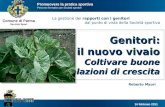 Comune di Parma Servizio Sport Genitori: il nuovo vivaio 1 Roberto Mauri Genitori: il nuovo vivaio Coltivare buone relazioni di crescita relazioni di crescita.