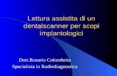 Lettura assistita di un dentalscanner per scopi implantologici Dott.Rosario Colombrita Specialista in Radiodiagnostica.