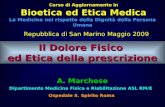 A. Marchese A. Marchese Dipartimento Medicina Fisica e Riabilitazione ASL RM/E Ospedale S. Spirito Roma Corso di Aggiornamento in Bioetica ed Etica Medica.
