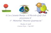 Il Cus Catania Basket e il Picciolo Golf Club presentano il 1° Memorial Antonio Guarnaccia Basket & Golf Catania 28 giu - 1 lug 2007.