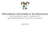 PROVINCIA REGIONALE DI SIRACUSA RELAZIONE DI META MANDATO DEL PRESIDENTE ON. NICOLA BONO SINTESI 1.