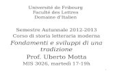 Université de Fribourg Faculté des Lettres Domaine dItalien Semestre Autunnale 2012-2013 Corso di storia letteraria moderna Fondamenti e sviluppi di una.
