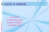 A cura di : Martina Brunetti Veronica Raineri e Isabella Varrà CAST E PREMI.