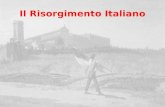 Il Risorgimento Italiano. Definizione Con Risorgimento la storiografia si riferisce al periodo della storia d'Italia durante il quale la nazione italiana.