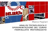 ANALISI TECNOLOGICA E SPERIMENTAZIONE DEL CORPO FARFALLATO MOTORIZZATO Marco Pagliari.