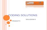 SOLUZIONI E PRODOTTI CODING SOLUTIONS. Coding Solutions progetta e realizza sistemi informatici per il controllo e lautomazione dei processi produttivi,