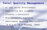 Ricci Picciloni Greta1 Total Quality Management E uno stile direzionale Centralità del cliente Cliente = Fornitore Miglioramento Continuo Continuous Quality.