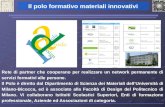 1 Il polo formativo materiali innovativi Rete di partner che cooperano per realizzare un network permanente di servizi formativi alle persone. Il Polo.