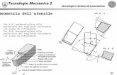 D1 Tecnologie e Sistemi di Lavorazione Tecnologia Meccanica 2 Geometria dellutensile Sez A-A: perpendicolare alla proiezione del tagliente principale sul.