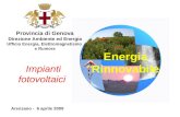 Energia Rinnovabile Provincia di Genova Direzione Ambiente ed Energia Ufficio Energia, Elettromagnetismo e Rumore Arenzano - 6 aprile 2009 Impianti fotovoltaici.