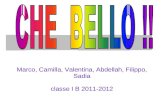 Marco, Camilla, Valentina, Abdellah, Filippo, Sadia classe I B 2011-2012.
