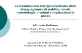 La trasmissione intergenerazionale delle diseguaglianze di reddito: canali, metodologie, risultati e implicazioni di policy Michele Raitano (ISAE, CRISS.