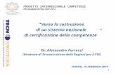 1 PROGETTO INTERREGIONALE COMPETENZE PROGRAMMAZIONE 2007-2013 Verso la costruzione di un sistema nazionale di certificazione delle competenze Dr. Alessandro.