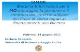 Palermo, 14 giugno 2011 Barbara Rebecchi, Università di Modena e Reggio Emilia SIMOR Sistema Informatico per il MOnitoraggio, la gestione e il controllo.