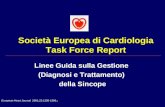 European Heart Journal. 2001;22:1256-1306. Società Europea di Cardiologia Task Force Report Linee Guida sulla Gestione (Diagnosi e Trattamento) della Sincope.