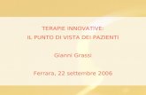 TERAPIE INNOVATIVE: IL PUNTO DI VISTA DEI PAZIENTI Gianni Grassi Ferrara, 22 settembre 2006.