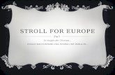 STROLL FOR EUROPE In viaggio per lEuropa… VOGLIO RACCONTARE UNA STORIA CHE PARLA DI…