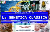 Slide N. 54 La GENETICA CLASSICA BIOLOGIA Prof. Fabrizio CARMIGNANI fabcar@hotmail.it  IISS Mattei – Rosignano S. (LI) LEZIONE.