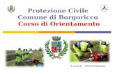 Protezione Civile Comune di Borgoricco Corso di Orientamento A cura di: PAVAN Barbara.