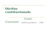 Diritto costituzionale Carlo Casonato Scienze giuridiche – 2009.