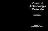 PERCORSO 2: LIMMAGINARIO Corso di Antropologia Culturale giovedì 21 NOVEMBRE 2013.