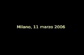 Milano, 11 marzo 2006.