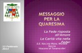 La Fede risposta allAmore La Carità vita nella Fede! S.E. Rev.ma Mons. Michele Seccia Vescovo di Teramo-Atri 13 Febbraio 2013