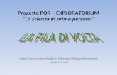 Progetto POR – EXPLORATORIUM La scienza in prima persona Istituto Comprensivo Statale E. dArborea Villanova Monteleone Scuola Primaria.
