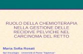 1 RUOLO DELLA CHEMIOTERAPIA NELLA GESTIONE DELLE RECIDIVE PELVICHE NEL CARCINOMA DEL RETTO Maria Sofia Rosati Dpt Oncologia - Università di Roma Sapienza.