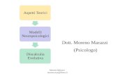 Moreno Marazzi moreno.mar@libero.it F.A. R.E. C E N TR T R Dott. Moreno Marazzi (Psicologo) Aspetti Teorici Modelli Neuropsicologici Discalculia Evolutiva.