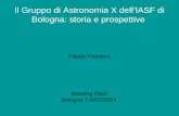 Il Gruppo di Astronomia X dellIASF di Bologna: storia e prospettive Filippo Frontera Meeting INAF Bologna 7-9/01/2004.