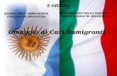 3 GIUGNO GIORNO DELL IMMIGRANTE ITALIANO IN ARGENTINA ANNIVERSARIO DELLA NASCITA DEL GENERALE M. BELGRANO Omaggio ai Cari Immigranti.