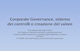 Corporate Governance, sistema dei controlli e creazione del valore Tema approfondito negli scritti di: D.M. Salvioni, Il sistema di controllo di corporate.