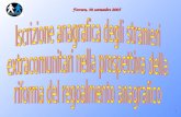 1 Ferrara, 30 settembre 2005. 2 A proposito di stranieri, nel nuovo regolamento anagrafico si dovrà: A) Creare un reale coordinamento con la normativa.