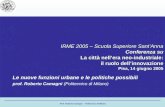 Prof. Roberto Camagni – Politecnico di Milano IRME 2005 – Scuola Superiore SantAnna Conferenza su La città nellera neo-industriale: il ruolo dellinnovazione.