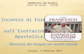 Incontro di Formazione sullEsortazione sullEsortazione Apostolica Apostolica Tortona, 3 febbraio 2014 … lAnnuncio del Vangelo nel mondo attuale.