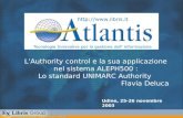 Udine, 25-26 novembre 2003 L'Authority control e la sua applicazione nel sistema ALEPH500 : Lo standard UNIMARC Authority Flavia Deluca