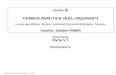 Chimica Analitica degli Inquinanti 5 - D.Fabbri 1 corso di CHIMICA ANALITICA DEGLI INQUINANTI Laurea specialistica - Scienze Ambientali Università di Bologna.
