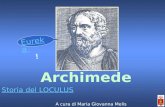 Storia del LOCULUS Archimede Eureka Eureka ! A cura di Maria Giovanna Melis.