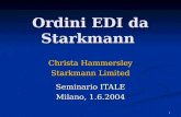 1 Ordini EDI da Starkmann Christa Hammersley Starkmann Limited Seminario ITALE Milano, 1.6.2004.