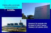 Visita alla centrale termoelettrica A.Volta. Questa è la centrale che le classi V A-B-C hanno Visitato il 25 ottobre 2006.