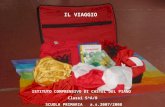 IL VIAGGIO ISTITUTO COMPRENSIVO DI CASTEL DEL PIANO Classi 5^A/B SCUOLA PRIMARIA a.s.2007/2008.
