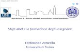 M@t.abel e la formazione degli insegnanti Ferdinando Arzarello Università di Torino.